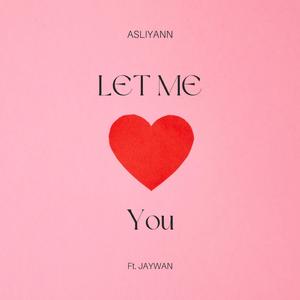 Let Me Love You (feat. JAYWAN)