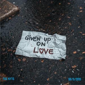 Given Up on Love