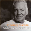 Andreas Zaron - Wer wär ich ohne dich