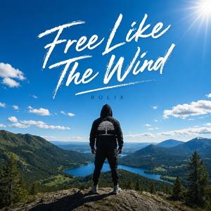 Free Like The Wind