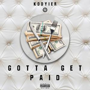 Gotta Get Paid