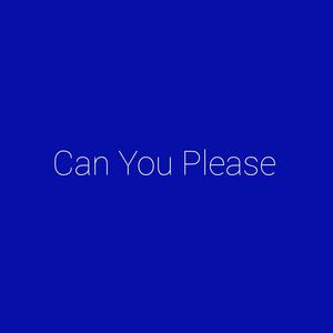 can you please