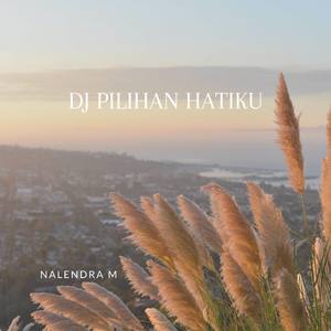 DJ Pilihan Hatiku