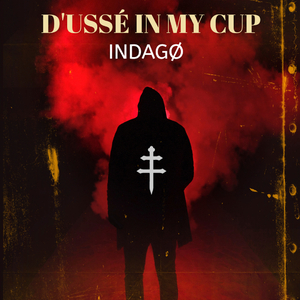 D'USSÈ IN MY CUP
