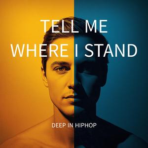 TELL ME WHERE I STAND
