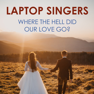 Where the Hell Did Our Love Go?