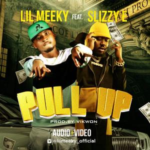 Pull Up (feat. Slizzy E)