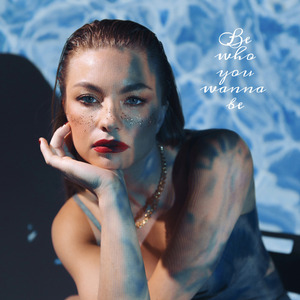 Be Who You Wanna Be