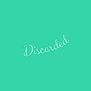 Discarded