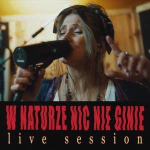 W naturze nic nie ginie (live session)