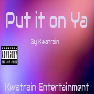 Put It on Ya