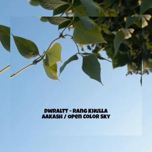 Rang Khulla Aakash / Open Color Sky