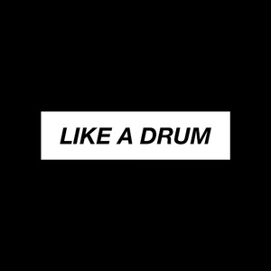 Like A Drum
