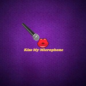 Kiss my microphone