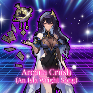 Arcana Crush (An Isla Wright Song)