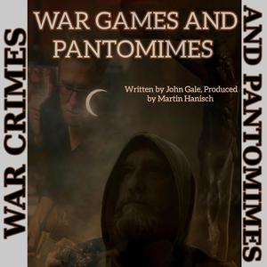 WAR GAMES AND PANTOMIMES