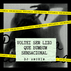 VOLTEI SER LIXO- QUE BUMBUM SENSACIONAL