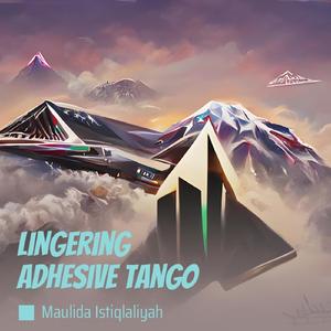 Lingering Adhesive Tango