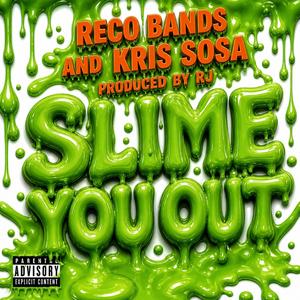 Slime You Out (feat. KrisSosa)