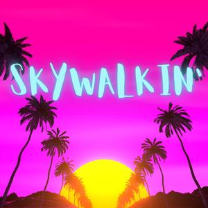 Skywalkin'