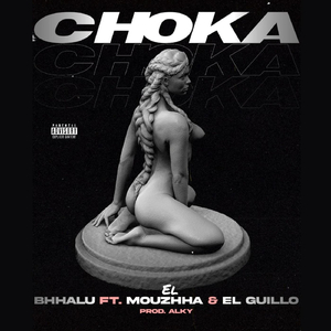 Choka (feat. El Mouzhha & El Guillo)