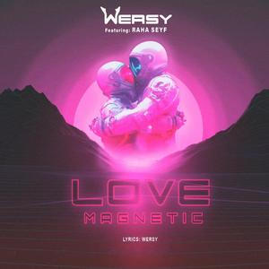 Love Magnetic (feat. Raha Seyf)