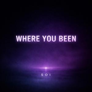 Where You Been