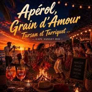Apérol, Grain d’Amour Tursan et Tarriquet … (Cape Sunset Mix)
