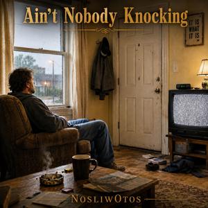 Ain't Nobody Knocking