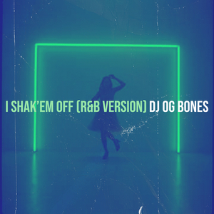 I Shak’em off (R&B Version)