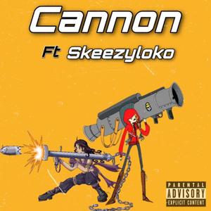 Cannon (feat. SkeezyLoko)
