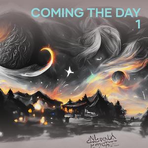 Coming The Day 1