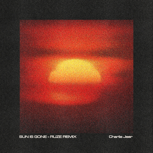 Sun Is Gone (RUZE Remix)