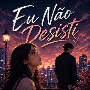 Eu Não Desisti