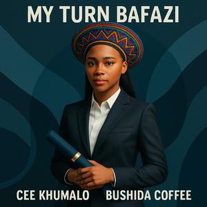 My Turn Bafazi (feat. Cee Khumalo)