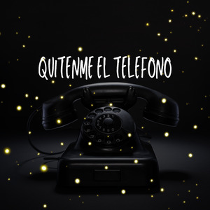 Quitenme el Teléfono (Remix)