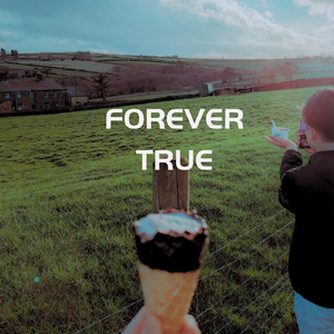 Forever True
