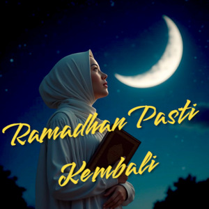 Ramadhan Pasti Kembali