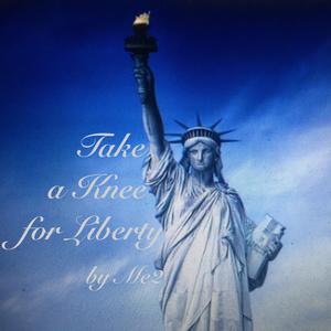Take a Knee for Liberty