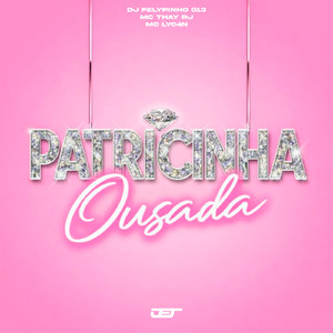 PATRICINHA OUSADA