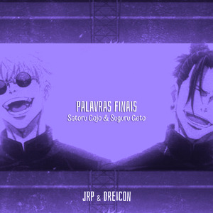 Palavras Finais (Satoru Gojo e Suguru Geto)
