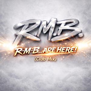 R-M-B ... are here! (Club Mix)