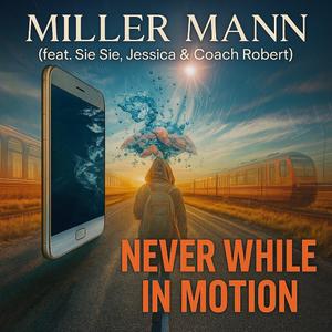 Never While In Motion (feat. Sie Sie, Jessica & Coach Robert)
