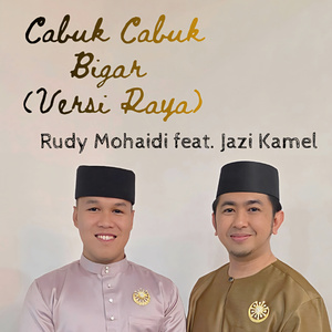 Cabuk Cabuk Bigar (Versi Raya)