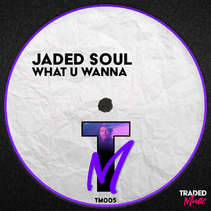 What U Wanna (Original Mix)