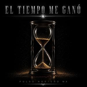 EL TIEMPO ME GANÓ