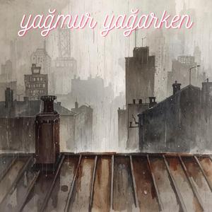 Yağmur Yağarken