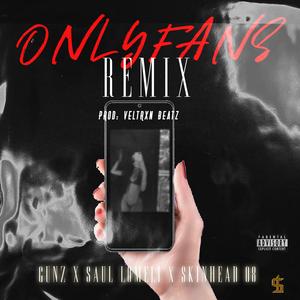 ONLYFANS (feat. Saul Lomeli, Skinhead 08 & Veltrxn Beatz) (REMIX)