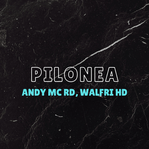 Pilonea