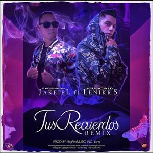 Tus Recuerdos (feat. Jakeiel & Lenikrs) (Remix)